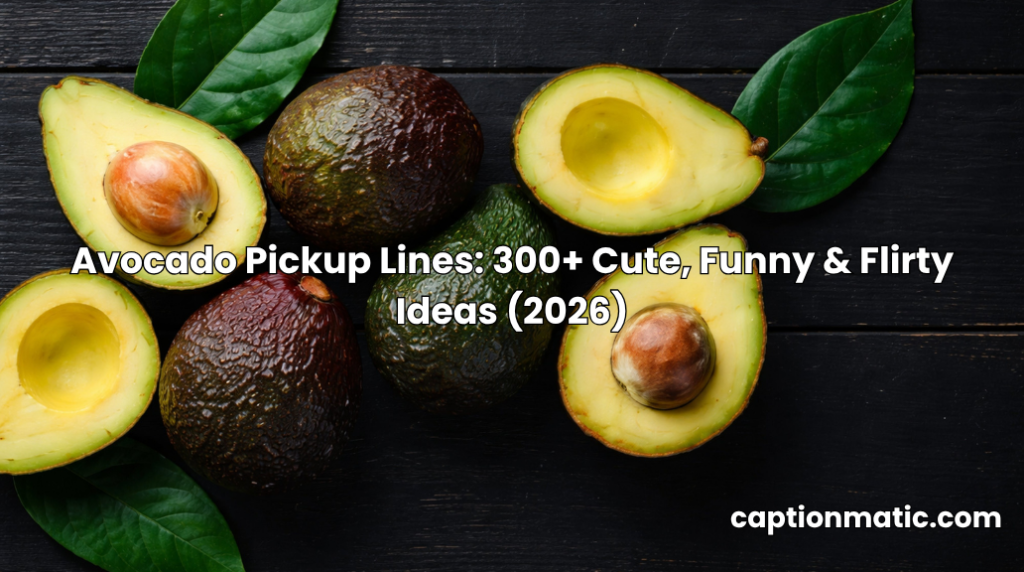 avocado pickup lines