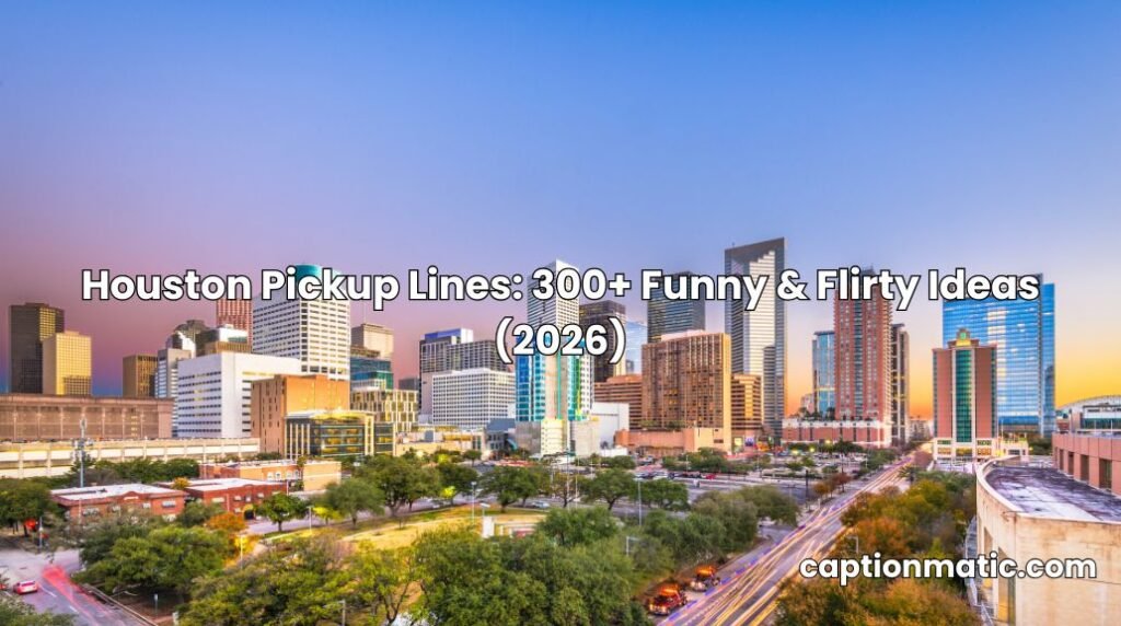 houston pickup lines